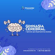 (1 de octubre de 2007). Gimnasia Cerebral 7 Ejercicios Que Despertaran Tus Neuronas Oncocenter