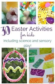 30 Easter Activities For Kids Including Science And Sensory Play Easter Activities For Kids Easter Activities Easter Kids