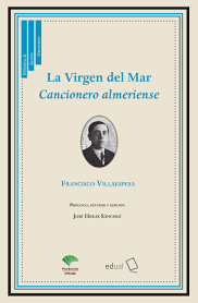 Francisco villaespesa poeta español nació el 14 de octubre de 1877 en laujar (españa). Presentacion De La Virgen Del Mar Cancionero Almeriense De Francisco Villaespesa Fundacion Unicaja