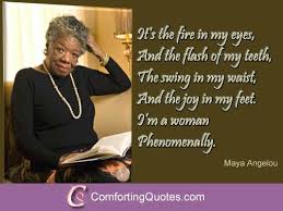 She was born in st. Maya Angelou Phenomenal Woman Quotes Woman Quotes Teacher Quotes Funny Maya Angelou Quotes