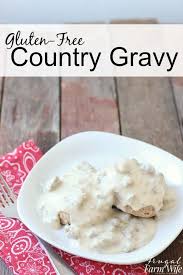 Gluten Free Country Gravy With Or Without Sausage Frugal Farm Wife Recipe Country Gravy Gluten Free Gravy Gluten Free Biscuits