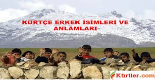 Https Www Xn Krtler 3ya Com Kurtce Erkek Isimleri Ve Anlamlari Html