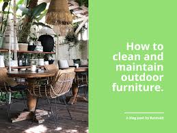 May 28, 2021 · move furniture and decorations out of the room to prevent damaging them. How To Clean And Care For Garden Furniture Blog