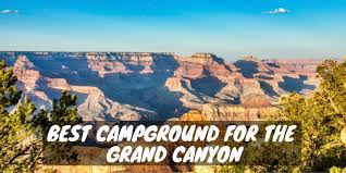 Maybe you would like to learn more about one of these? Best Campground For The Grand Canyon Rv Troop