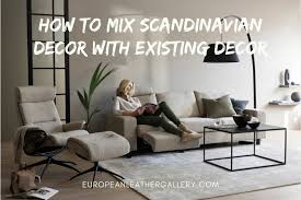 When it comes to traditional and modern furniture styles, modern is easier to have as a base because of its cleaner lines. How To Mix Modern Scandinavian Decor With Existing Decor In Your Home