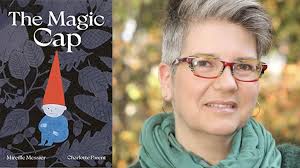 The Magic Cap by Mireille Messier and Charlotte Parent