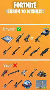But perhaps best of all is the news that the season x battle pass can. An Upgraded List I Ve Just Done For My Season 10 Wishlist Fortnitebr