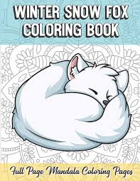 Maybe you would like to learn more about one of these? Winter Snow Fox Coloring Book Full Page Mandala Coloring Pages Color Book With Mindfulness And Stress Relieving Designs With Mandala Patterns For Coloring Guide For Meditation And Happiness Publishing Funnyreign 9781086444483