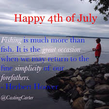 Happy 4th Of July Fishing Quote Castingcarter Fishing Quotes Boating Quotes Shimano Fishing