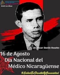 16agosto Hoy Conmemoramos el Día del Médico en Honor al médico  revolucionario Oscar Danilo Rosales. Felicidades Médicos Nicaragüenses.