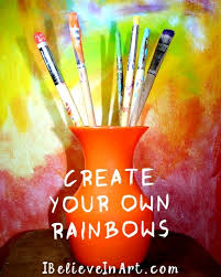 Create Your Own Rainbows And Like The I Believe In Art Page On Facebook Art Quotes Inspirational Creativity Quotes My World Quotes