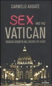Altri libri per la stessa età. Sex And The Vatican Viaggio Segreto Nel Regno Dei Casti Carmelo Abbate Libro Libraccio It