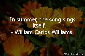 A man isn't a block that remains stationary though the psychologists treat him so — and most take an insane pride in believing it. William Carlos Williams Quote In Summer The Song Sings Itself