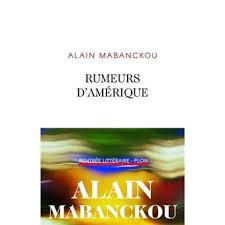 Rumeurs D Amerique Broche Alain Mabanckou Achat Livre Ou Ebook En 2020 Rentree Litteraire Rumeur Litteraire