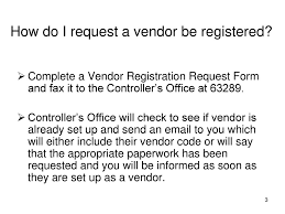 This will allow us to better organize and answer support requests, and provide a more personalized experience as we assist our customers. A Workshop On Vendor Registration Procedures Ppt Download
