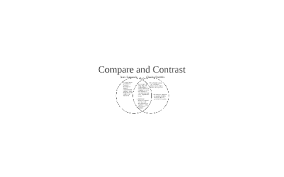 compare and contrast by amanuel mehari on prezi