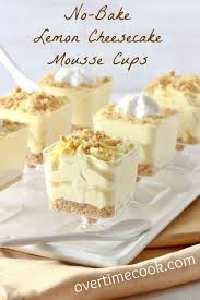 No Bake Lemon Cheesecake Mousse Cups Overtime Cook Recipe Dessert Recipes Lemon Recipes No Bake Lemon Cheesecake