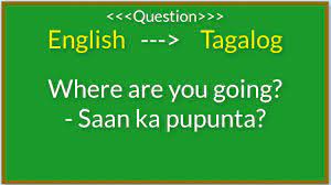 The consonants of english and tagalog are very similar. English To Tagalog Translation Basic Filipino Or Tagalog Questions Youtube