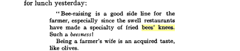 1921, in the meaning defined above. Where Does The Phrase The Bee S Knees Originate From English Language Usage Stack Exchange