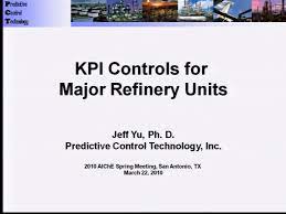 Developing, implementing, and using winning kpis. Kpi Controls For Major Refinery Units Aiche