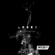 Diva Flawless - Loser: lyrics and songs | Deezer