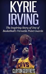 Kyrie irving > quotes > quotable quote. Kyrie Irving The Inspiring Story Of One Of Basketball S Most Versatile Point Guards By Clayton Geoffreys