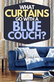 What after the blue living room decorating ideas? What Curtains Go With A Blue Couch Home Decor Bliss
