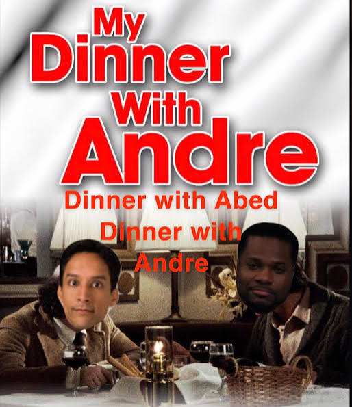 i don't think i'll ever forget my dinner with andre dinner with abed dinner  with andre : r/community