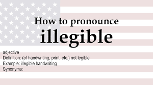 Learn the meaning of the word illegible! How To Pronounce Illegible Meaning Youtube