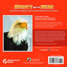 Buy Beauty And The Beak How Science Technology And A 3d Printed Beak Rescued A Bald Eagle Book Online At Low Prices In India Beauty And The Beak How Science Technology And