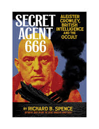 Secret Agent 666: Aleister Crowley, British Intelligence and the Occult