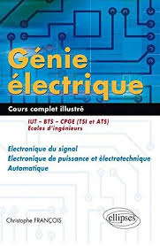 Telecharger Genie Electrique Electronique Du Signal Electronique De Puissance Et Electrotechnique Automatique Livre Pdf Gratuit By Christophe Francois