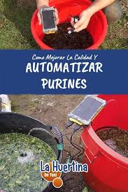Como Mejorar Y Automatizar El Purin De Ortiga O Cualquier Extracto Fermentado La Huertina De Toni La Huertina De Toni Huerto Urbano Huerto