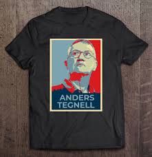 Somliga tycker att kulten kring vår statsepidemiolog anders tegnell har gått över styr. Anders Tegnell T Shirt Shipping Info