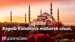 Regaip kandili üç ayların başlangıcıdır. Regaib Kandili Sozleri Regaib Kandili Mesajlari Regaip Kandili Sozleri 2021 Neguzelsozler Com
