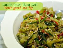 Indonesian Medan Food Tumis Pare Ikan Teri Bitter Gourd Stir Fry Masakan Indonesia Resep Masakan Tumis