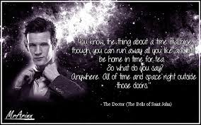 Below you will find our collection of inspirational, wise, and humorous old space quotes, space sayings, and space proverbs, collected over the the exploration of space will go ahead, whether we join in it or not, and it is one of the great adventures of all time, and no nation which expects to be the. Eleventh Doctor Quote Space And Time Doctor Who By Mrarinn On Deviantart