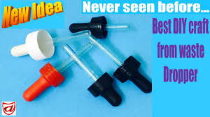 Pick up the dropper and find the mark on the dropper for the amount or dose of medicine needed. Best Diy Craft Ideas Best Use Of Waste Medicine Droppers Waste Material Craft Idea Youtube