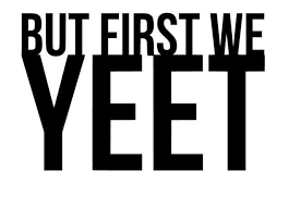 But First We Yeet Funny Meme Inspired Kitchen Wall Decor Vinyl Decal Wall Vinyl Decor Kitchen Wall Decor Funny Vinyl Decals