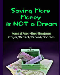 Lord, help me trust you with my. Saving More Money Is Not A Dream 30 Days To Become A Smart Money Manager Journal Of Prayer Money Management Prayer Reflect Record Doodles Publishing Art Book 9781729619933 Amazon Com Books