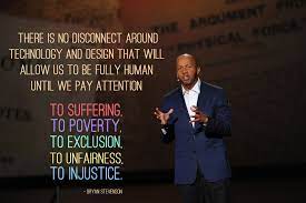The best of bryan stevenson quotes, as voted by quotefancy readers. We Need To Talk About An Injustice Bryan Stevenson Ted Quotes Inspirational Quotes