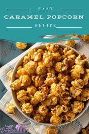 Easy Caramel Popcorn Recipe Caramel Popcorn Salted Caramel Popcorn Popcorn Recipes
