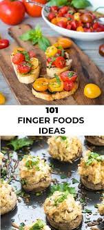 Finger Food Ideas Are Delicious Recipes That Are The Best Way To Make Something Tasty To Vegetarian Recipes Healthy Food Network Recipes Healthy Snacks Recipes