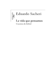 Su última obra, papeles en el viento, publicada en agosto del 2011. Eduardo Sacheri La Vida Que Pensamos Josip Broz Tito Politica Mundial