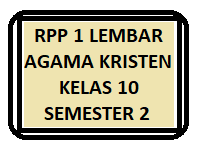 Rpp 1 lembar pendidikan agama katholik smp kelas 7, 8, 9 terbaru. Rpp 1 Lembar Pendidikan Agama Kristen Kelas 10 Semester 2 Terbaru Kherysuryawan Id