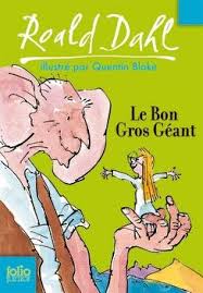 Le Bon Gros Geant Le Bon Gros Geant Roald Dahl Quentin Blake