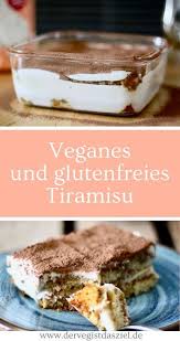 Veganer Und Glutenfreier Tiramisu Tiramisu Veganer Glutenfrei Vegan Recipes 2019 Glutenfreier Nachtisch Vegane Glutenfreie Rezepte Einfacher Nachtisch