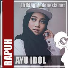 Check spelling or type a new query. Lirik Lagu Ayu Idol Rapuh