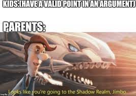 Looks Like You Re Going To The Shadow Realm Jimbo Imgflip