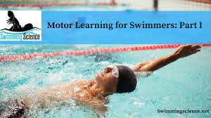Motor Learning For Swimmers Part I Swimming Science